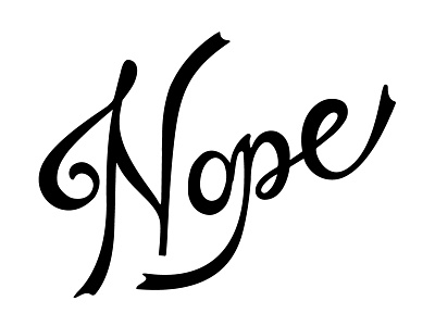 Nope handlettering handtype nope script type