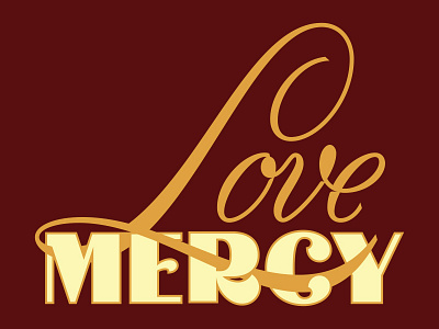 Love Mercy hand lettering lettering script type typography vector