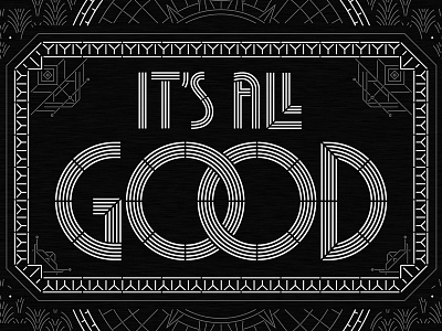 It's All Good art deco lettering linework monoline ornament type