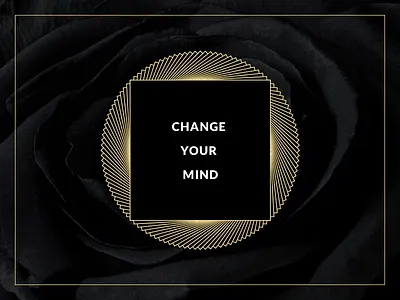 Change Your Mind brand exploration graphics luxury