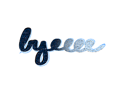 Byeee black blue grunge lettering printer rpdr script type typography