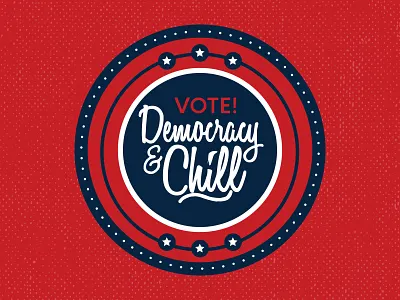 Democracy And Chill american badge chill democracy seal typography usa vote voting