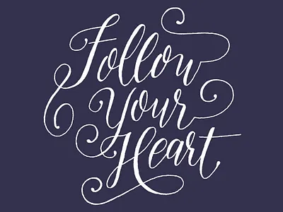Follow Your Heart brush lettering calligraphy flourish inspirational lettering purple