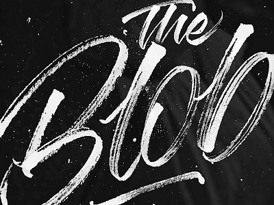 The Blob - Textures and Process brushtype calligraphy handlettering handmade handmadetype lettering logotype maker process sketch texture tombow