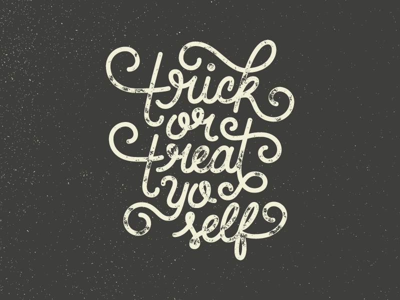 Trick or Treat Yo Self halloween handlettering lettering monoline script texture treat yo self trick or treat typography