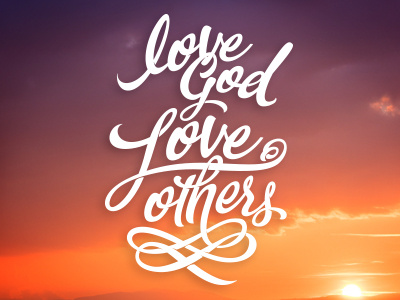 Love God, Love Others