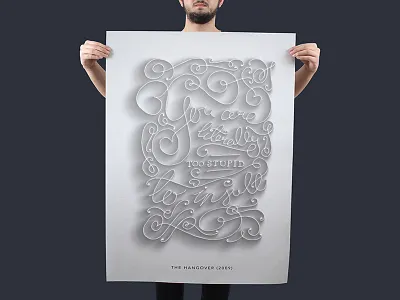 You are literally too stupid to insult film hand lettering hand lettering art hangover lettering movie quote poster design typography