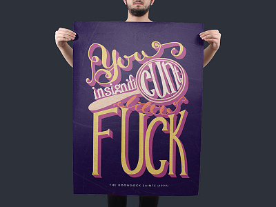 You insignificunt little fuck film hand lettering hand lettering art hangover lettering movie quote poster design typography