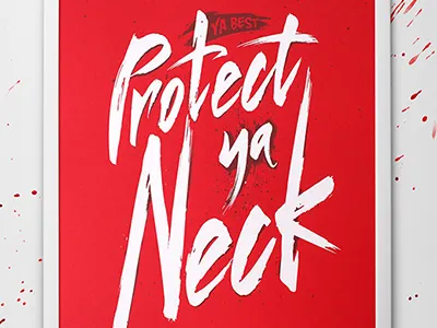 Protect ya Neck (Wu-Tang) graffiti hip hop lettering lyrics music poster print street art style type typography wu tang