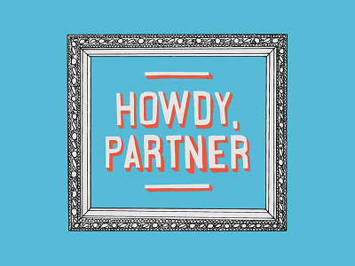 Howdy, Partner branding hand drawn howdy lettering