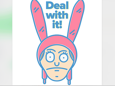 Deal with it! bobs burgers louise