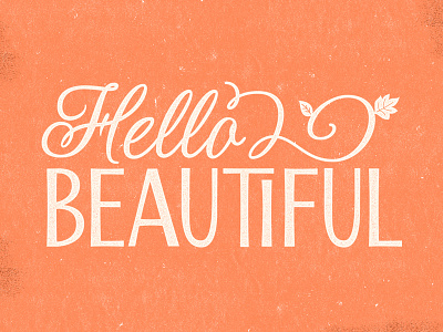Hello Beautiful beautiful fall november script texture typography