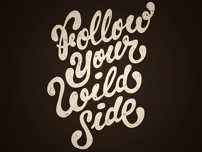 Follow Your Wild Side handmadefont lettering logo typography