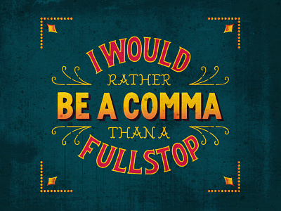 Be a comma custom typography handdrawn handlettering quote truck art typography