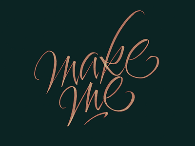 Make Me calligraphy freehand handwriting handwritten kaligrafia lettering liternictwo litery powerscripts script typografia typography