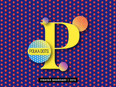 Polka Dots ‎exploration‬ ‎expression‬ ‪designmantra‬ ‪digitalinspiration‬ ‪‎designzakkaz‬ ‪‎dribbblers‬ ‪‎dribbbler‬ ‪‎experiment‬ ‪‎polkadots‬ ‪‎thedesigntip‬ ‪‎vinayakbhandare