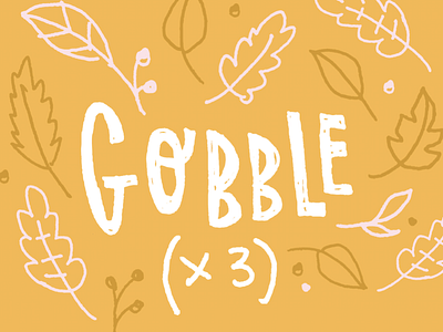 Gobble (x3) design doodle give thanks holiday illustration thanksgiving turkey typography