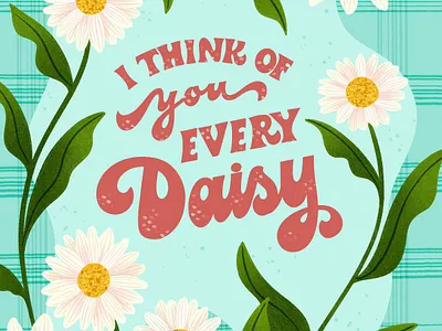 I Think of You Every Daisy Handlettering and Illustration botanical digital art drawing floral flowers hand drawn handlettering illustration lettering procreate valentines day