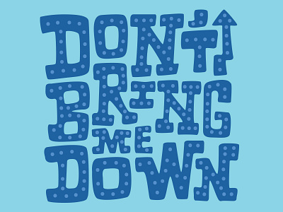 Don't Bring Me Down blue dont bring me down hand lettering handlettering lettering vector