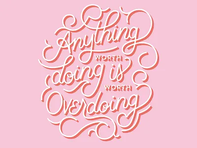 Overdoing drop shadow flourishes hand lettering lettering monoline pen tool pink quote strokes type typography