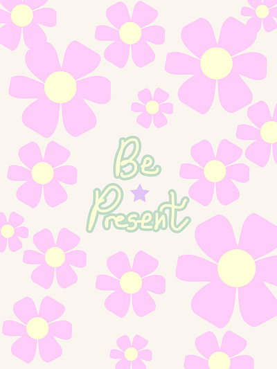 Be Present - POSTER adobeillustrator artist graphic design illustration positivevibes poster