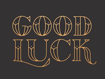 Good Luck - You'll Need It: Preview 2 2016 foil good lettering luck ornament serif type typography