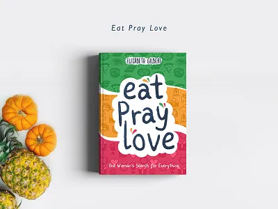 Eat Pray Love book cover books colorful covers eat eat pray love elizabeth illustration love playful pray redesign