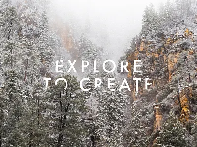 Explore to Create design inpsiration inspired nature photography