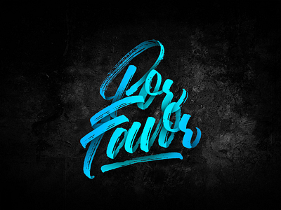 Por Favor brush calligraphy design favor handmade lettering narcos por type typography