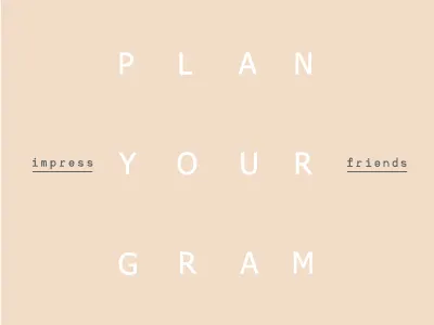 Plan your gram, Impress your friends. app logo minimal minimalism muted plan your gram tyler hendy type 36