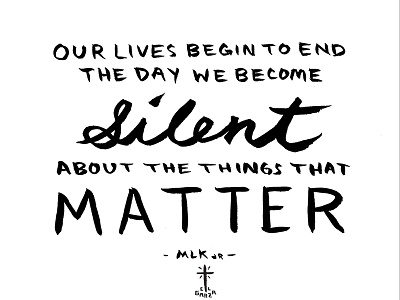 The Day We Become Silent black customtypography handdrawn handlettering illustration mlk mlkjr protest