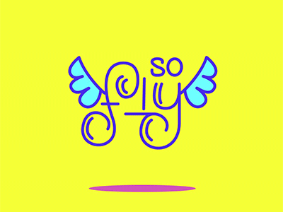 So Fly animation fly hand lettering handlettering illustration lettering vector vector illustration vector lettering