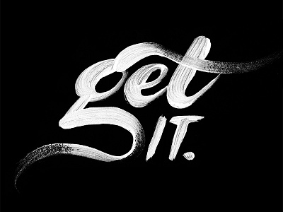 Get It brush lettering hand lettering lettering paint painting texture