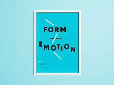 "Form follows emotion" poster poster typography