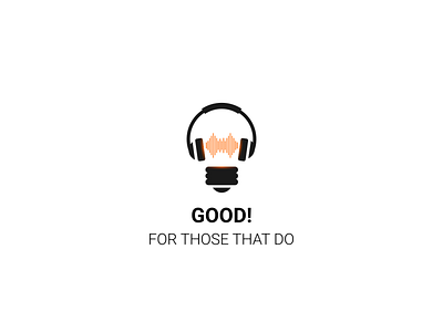 Logo for Podcast - Good! For those that do. audio bulb energy entrepreneur frequency headphone idea logo orange podcast wave