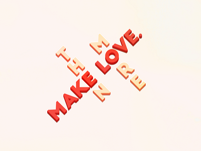 Then More love make more war