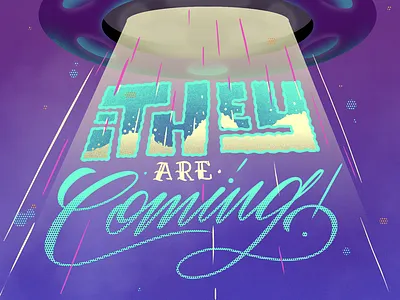 They are coming! abduction design illustration lettering noise photoshop type ufo wacom