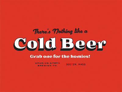 Cold Beer for the Homies! ad beer boston homies signage snowboarding vintage