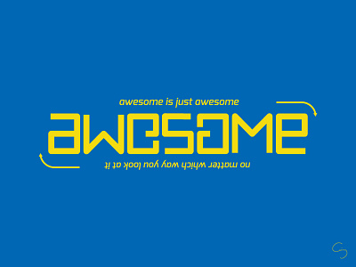 Awesome is just Awesome ambigram awesome cool lettering mindblowing typography upside down whoa