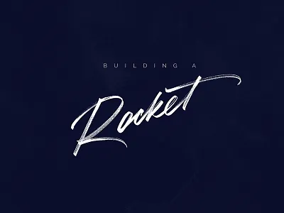 Building a Rocket | Type and Graphics Lab brush custom type editorial hand drawn hand written inspirational lettering logo quote type typography
