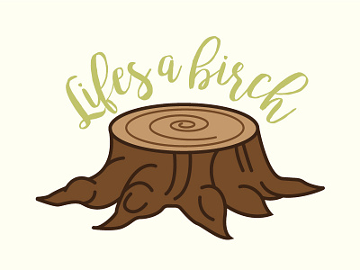 Life's a Birch illustrator vector wip