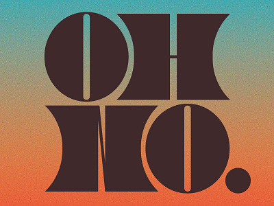 OH NO. bold gradient grain handlettering lettering letters type typography woodtype