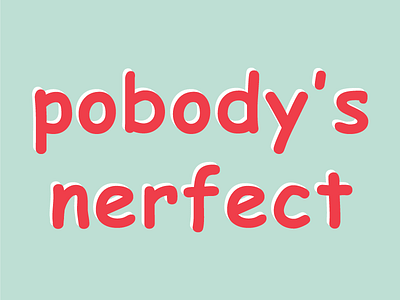 Pobodys Nerfect comic design green illustrator perfect red sans