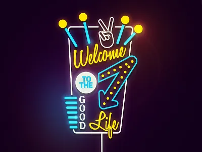 Good Life good life illustrator neon script sign signage welcome