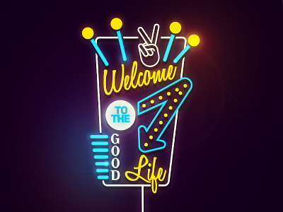 Good Life good life illustrator neon script sign signage welcome
