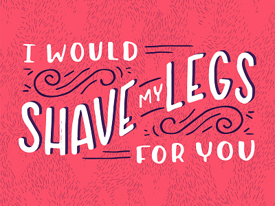 Valentine for my Hubby curls hair legs lettering pink shave swoop valentine valentines