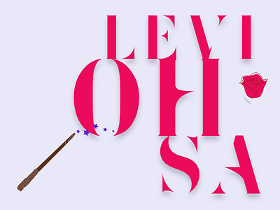 Levi-OH-sa | Love of Harry Potter design graphic design harry potter typography