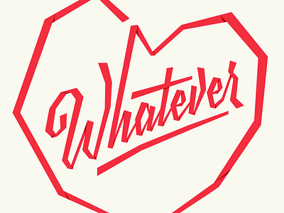 Whatever heart lettering script valentine whatever