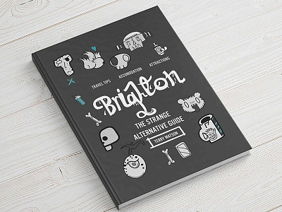 Brighton - The strange alternative guide animals book cover creative graffiti illustration layout patterns print publish text