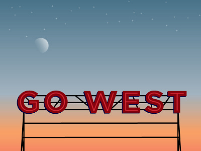 Go West 2.0 billboard design graphic design illustration moon sign sky stars sunset type vector west